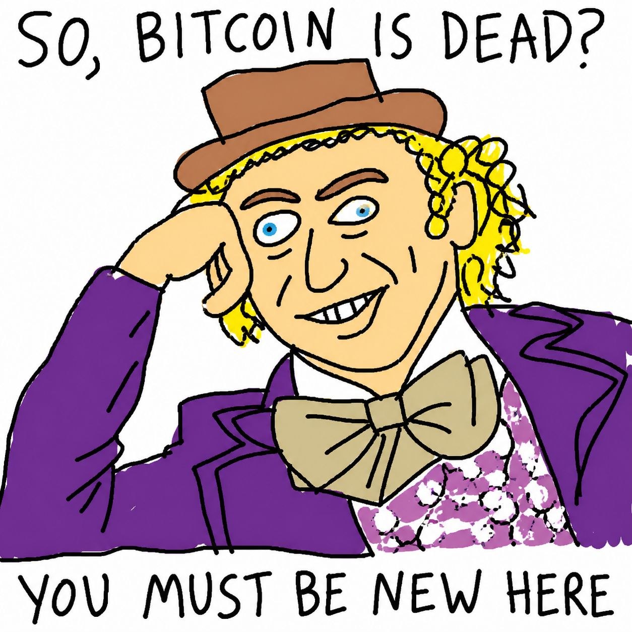 So Bitcoin is dead? You must be new here